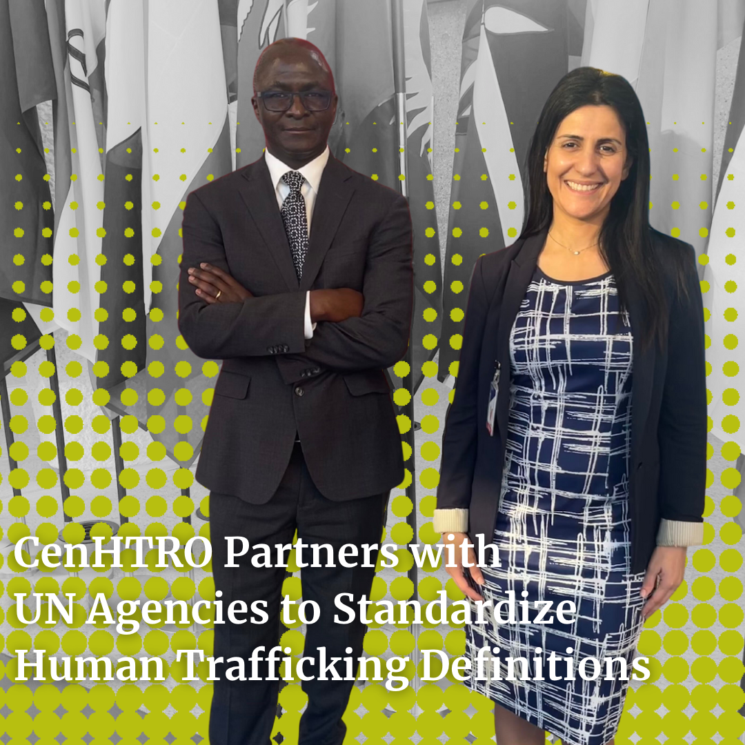 CENHTRO PARTNERS WITH UN AGENCIES TO STANDARDIZE HUMAN TRAFFICKING DEFINITIONS